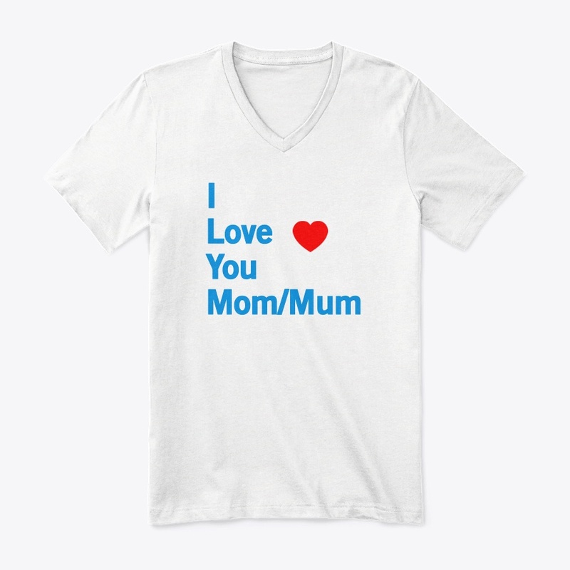 I Love you mom/mum
