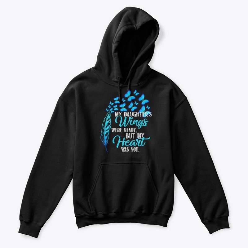 My Daughter's wings were ready shirt