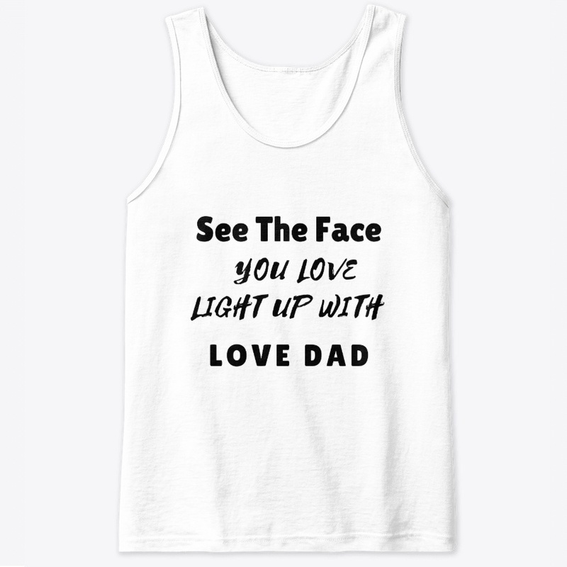 See The Face You Love Light Up With Love