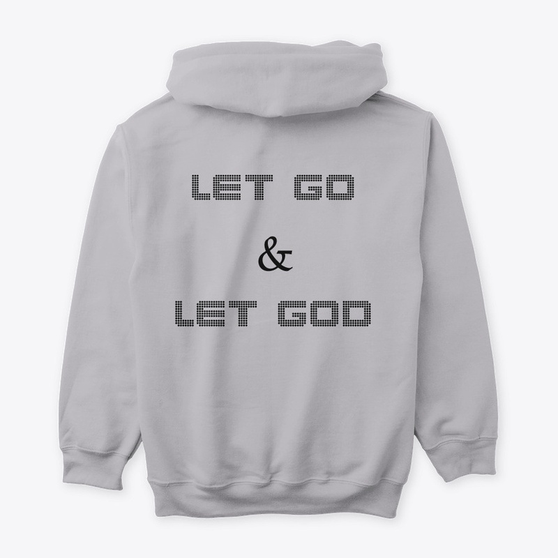 Let Go & Let God ~ Hoodie DW