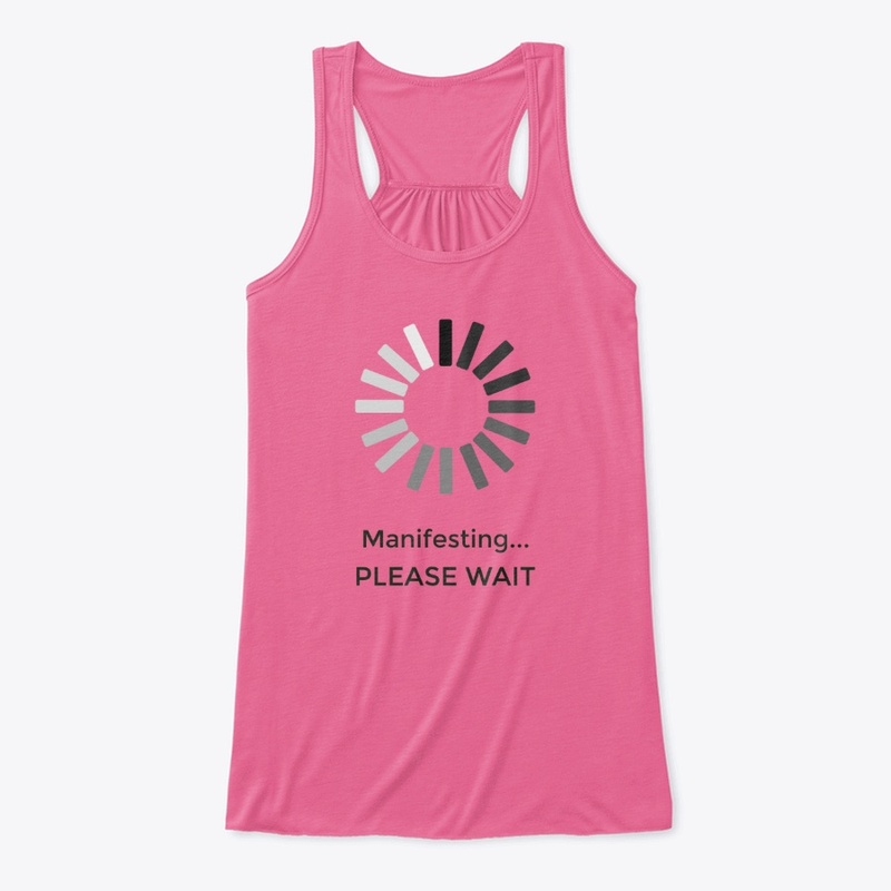 Manifesting Please Wait Womens Tank Top 