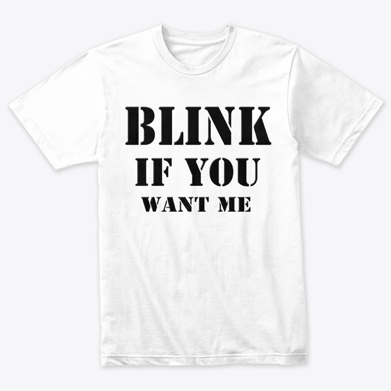 Blink if you want me