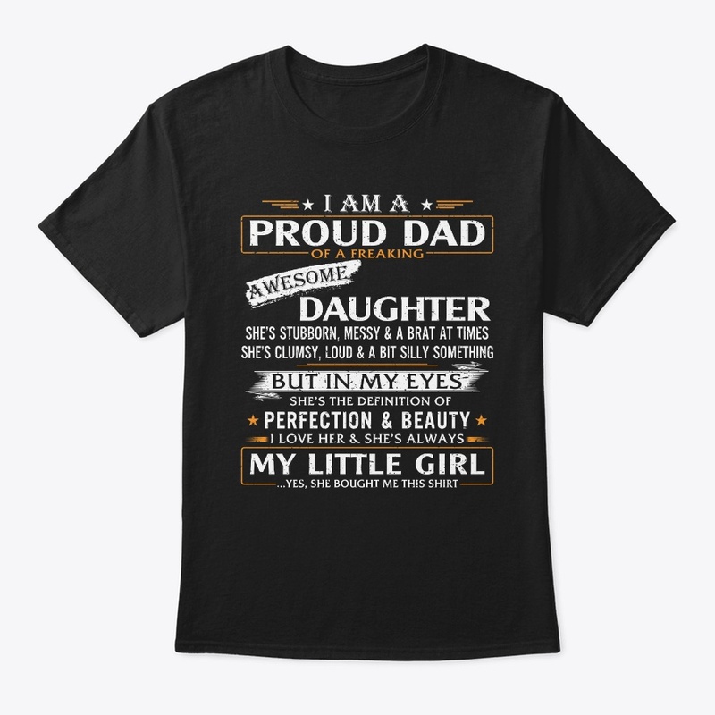 I'm A Proud Dad Awesome Daughter T shirt