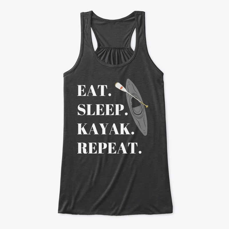 Eat. Sleep. Kayak. Repeat- White Text