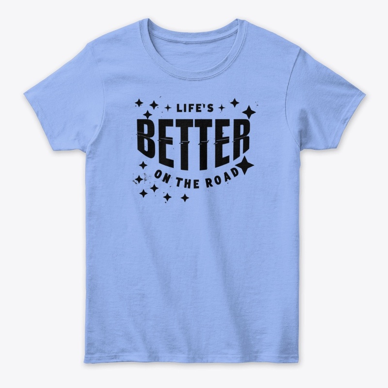 Life’s Better on the Road Tee"USA"UK