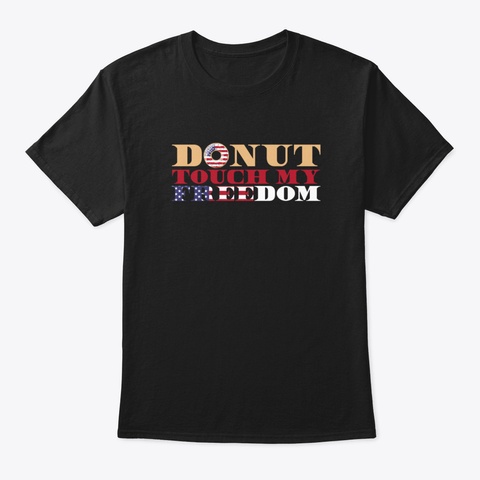 Donut Touch Freedom Black T-Shirt Front