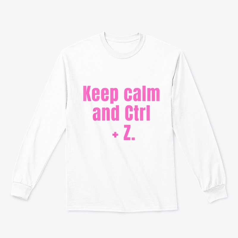 Keep Calm and Ctrl + Z" T-Shirt Design