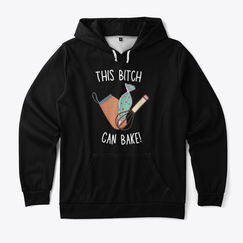 This Bitch Can Bake! Dark Merch