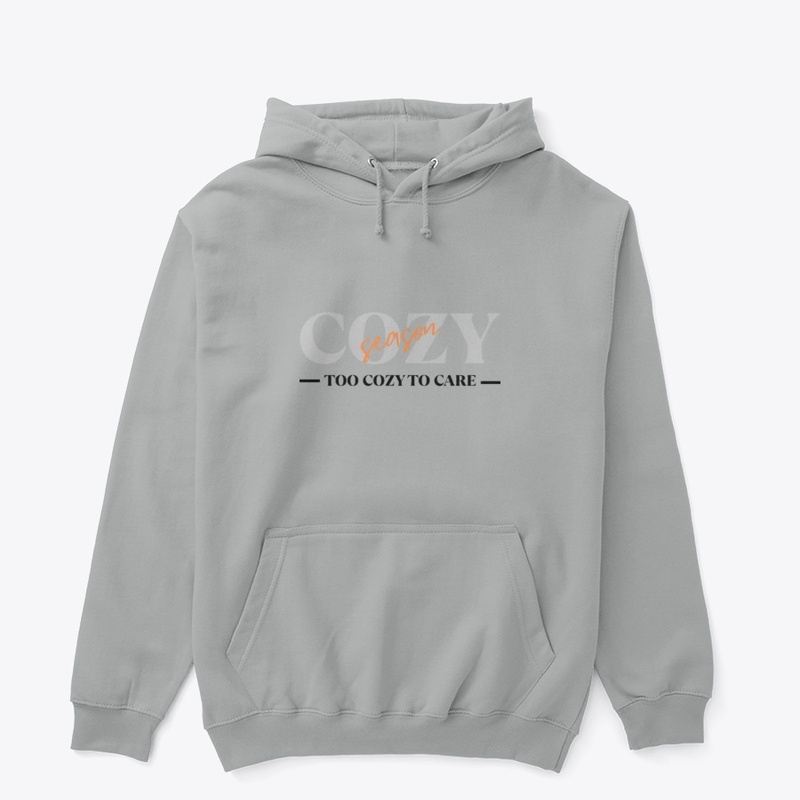 Cozy Season Too Cozy To Care Tee
