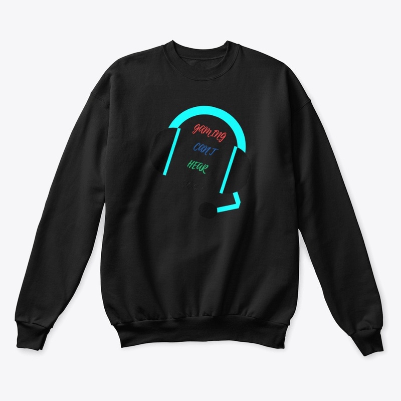 Gaming t-shirt, can't hear you 