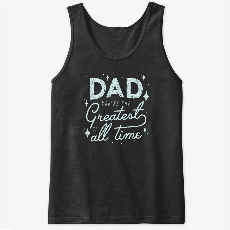 Greatest Dad Of All Time