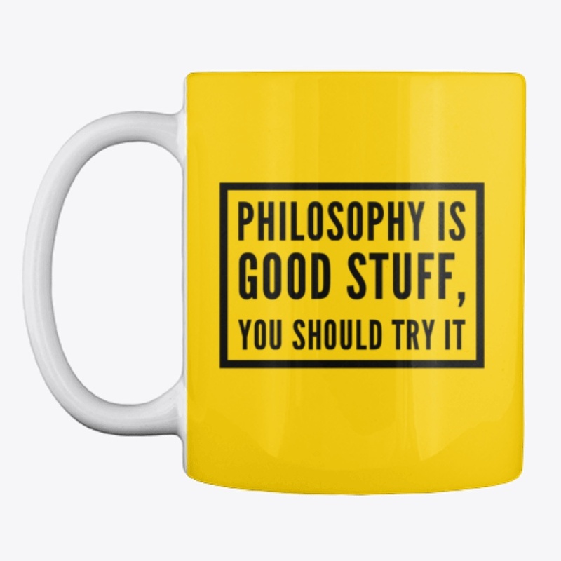 Philosophy is Good Stuff