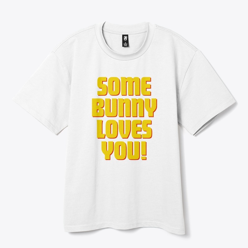 Some Bunny Loves You! T-Shirt Design