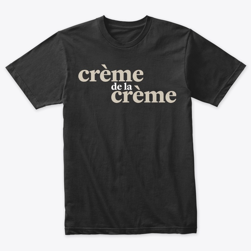 The "Crème de la crème"