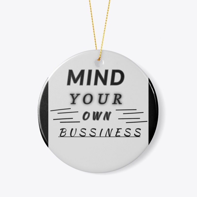 MIND YOUR OWN BUSSINESS TSHIRT 