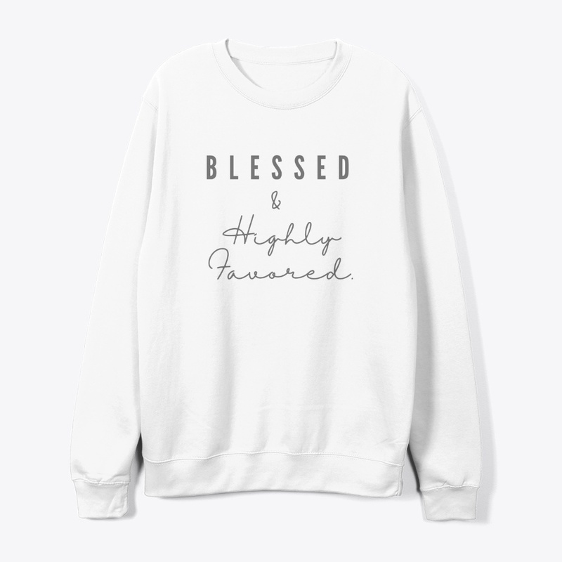 Blessed and Highly Favored