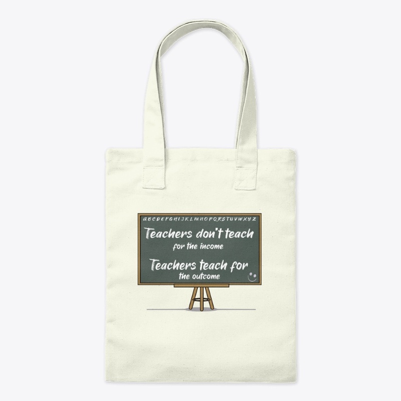 Teachers teach for the outcome