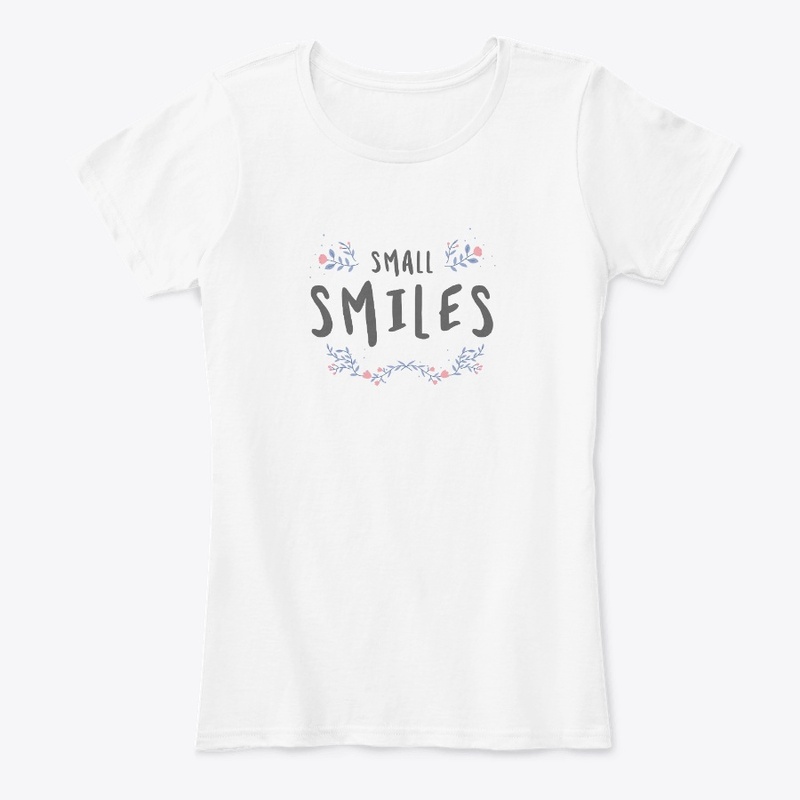 Small Smiles | T - Shirt