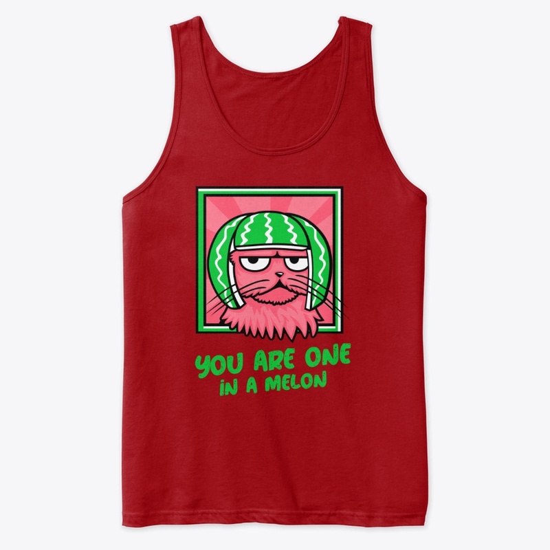 You're one in a melon
