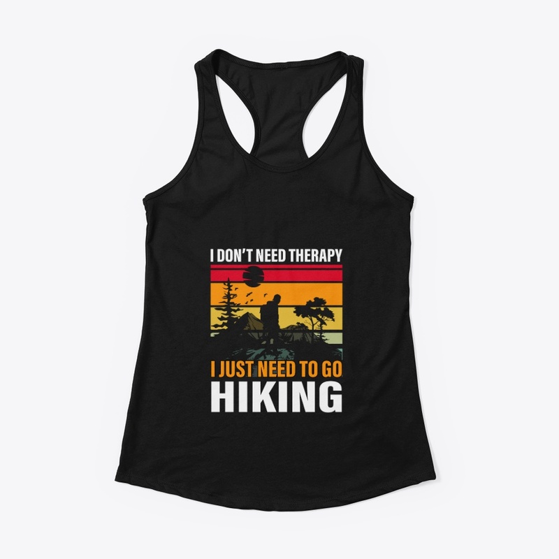 I don't need therapy I just need Hiking