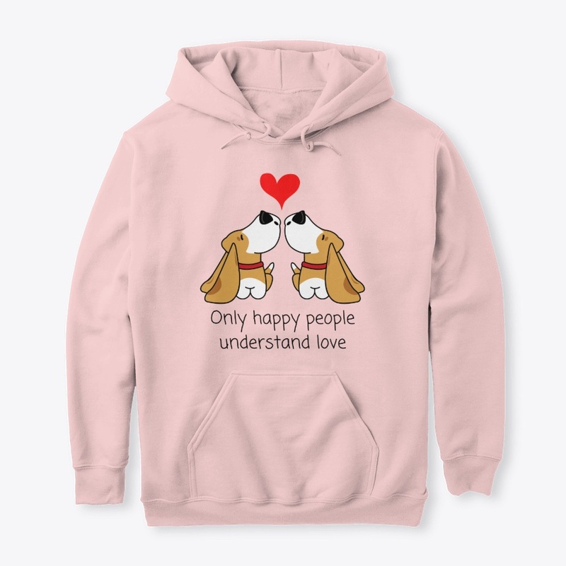 ONLY HAPPY PEOPLE UNDERSTAND LOVE