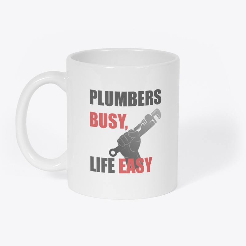 Plumbers Busy Life Easy Mug