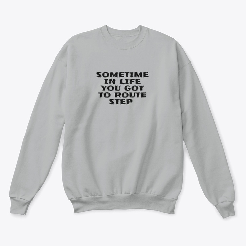 Sometime in Life You Got to Ro - Unisex Classic Crewneck Sweatshirt