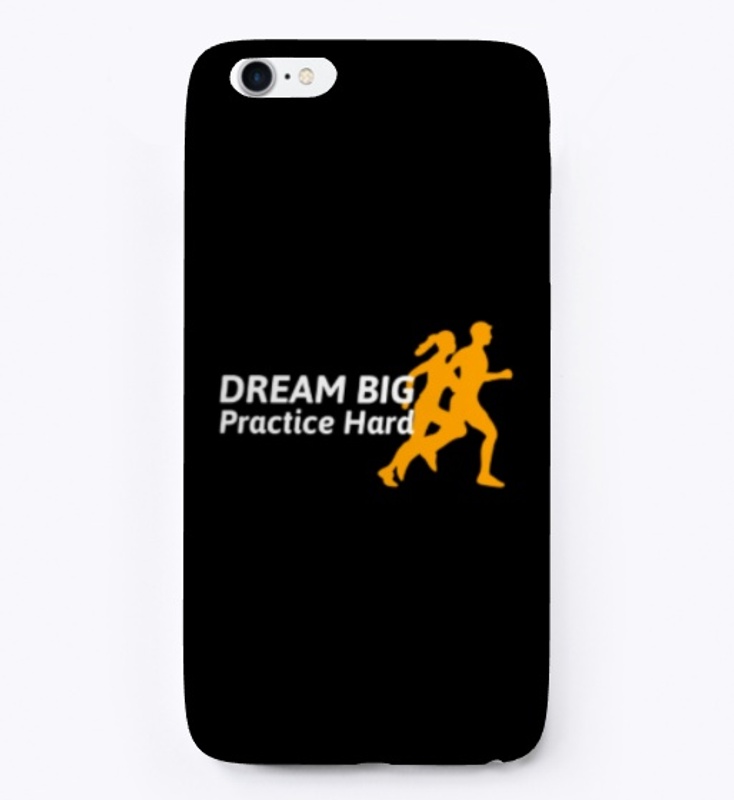 Dream Big - Practice Hard