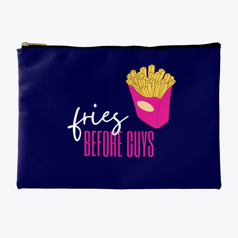 Fries before guys