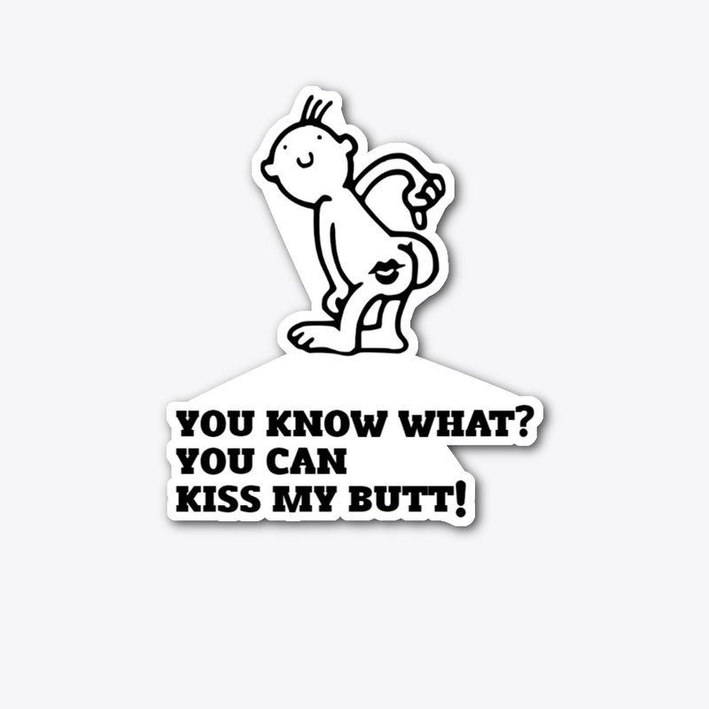 kiss my butt