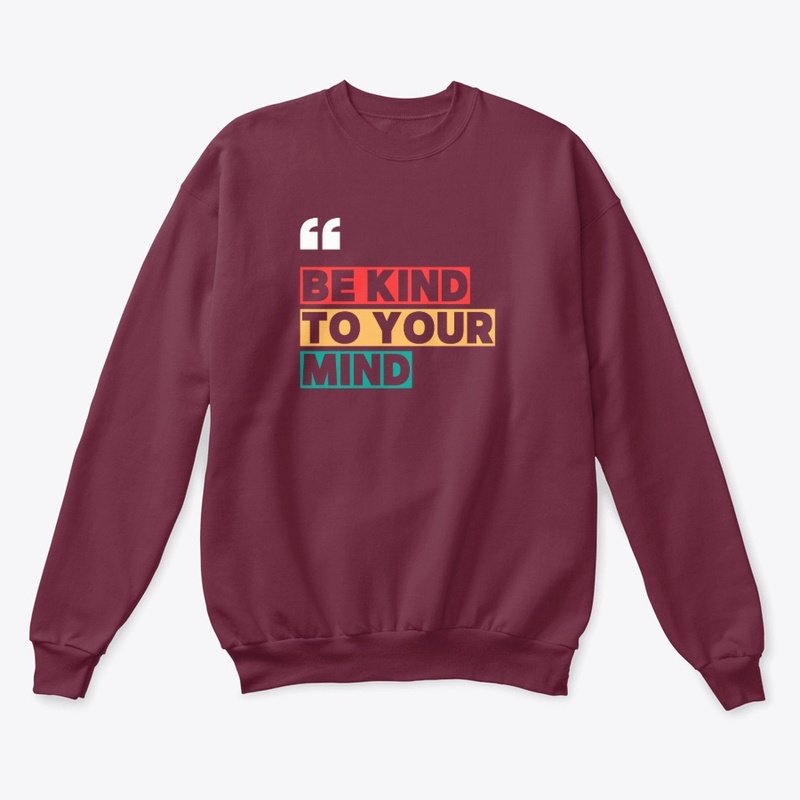 Be Kind to Your Mind