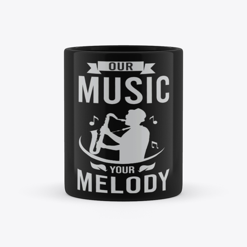 Our Music Your Melody