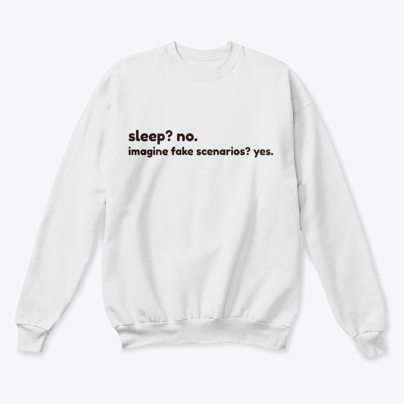 sleep? no. imagine fake scenarios? yes