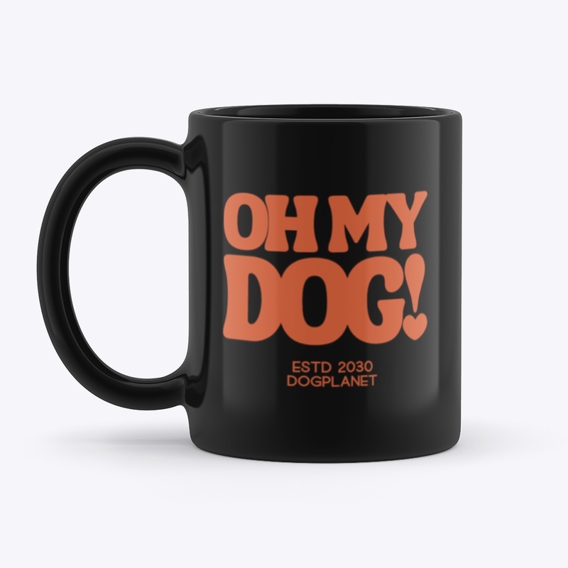 “OH MY DOG!” Reaction Mug