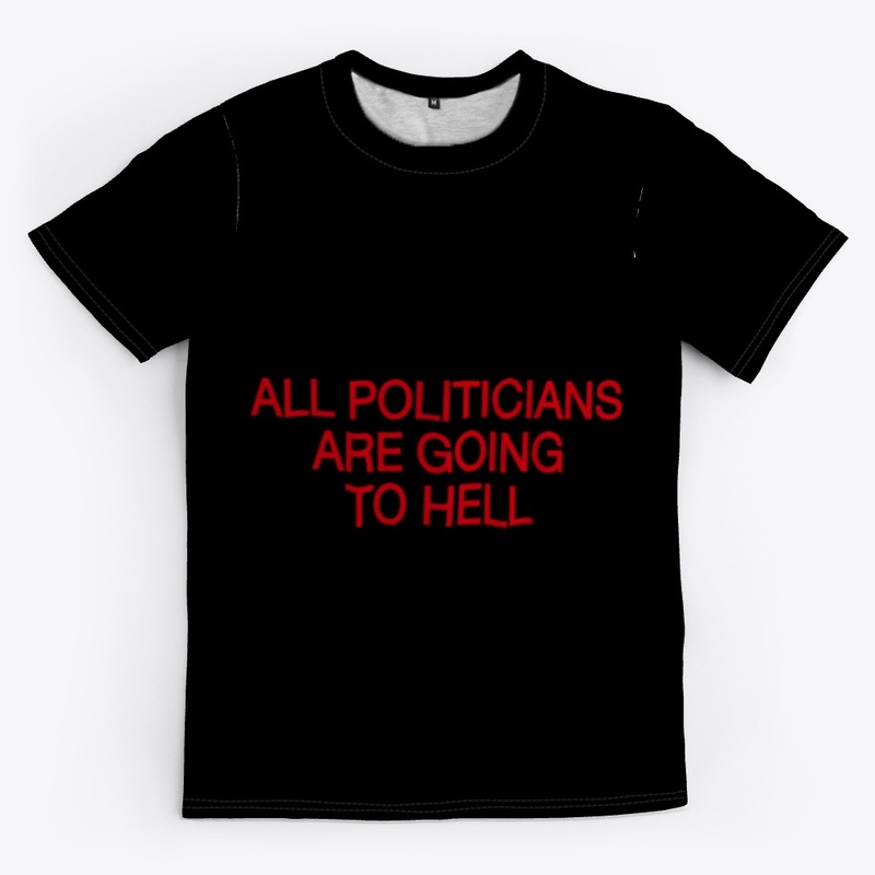 All politicians are going to hell!