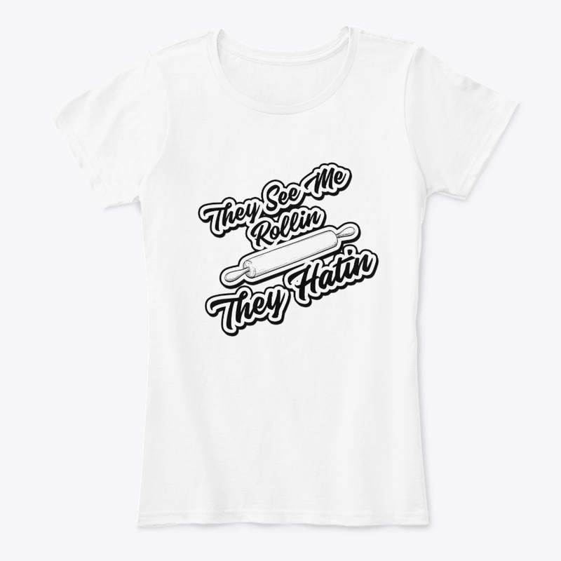 They See Me Rollin' Shirt