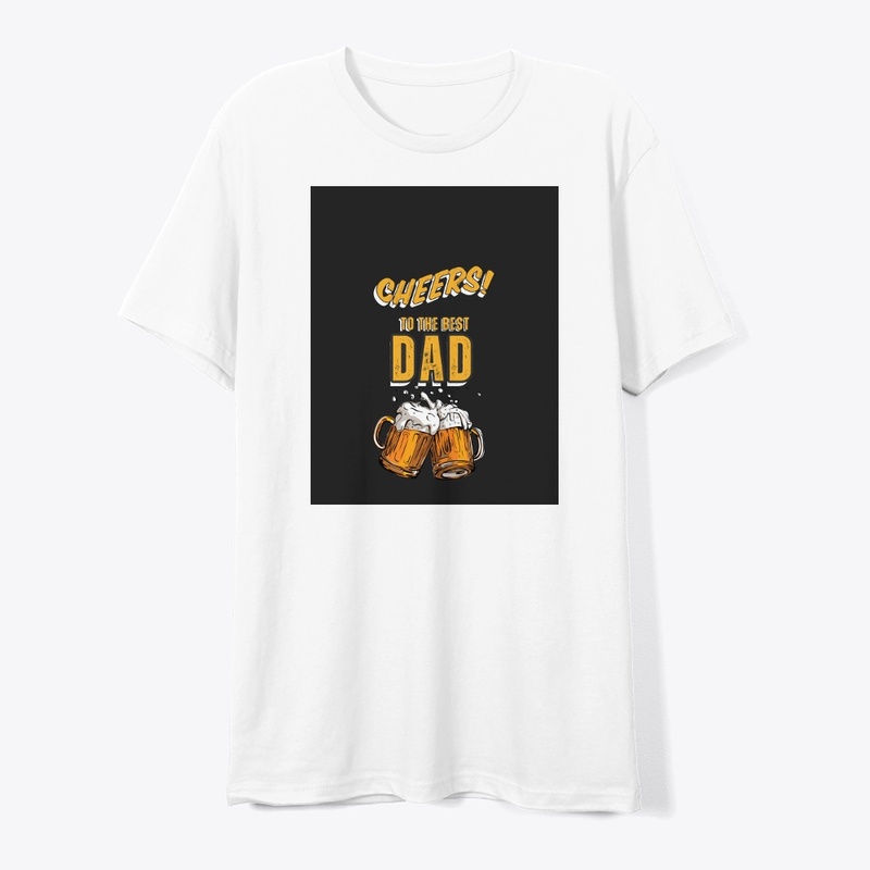 Cheers to the best DAD