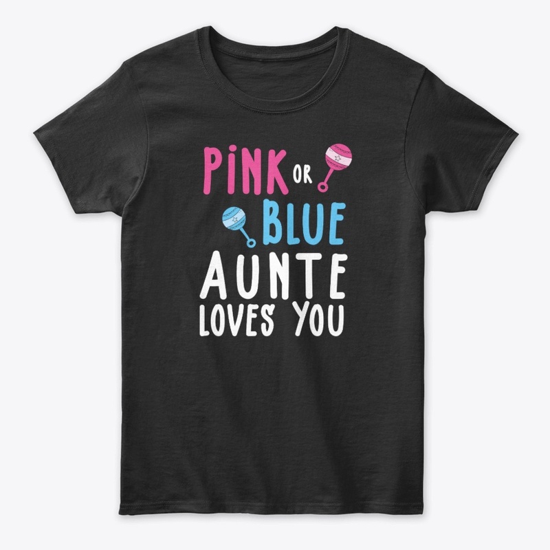 Pink or Blue AUNTIE Loves You Gender
