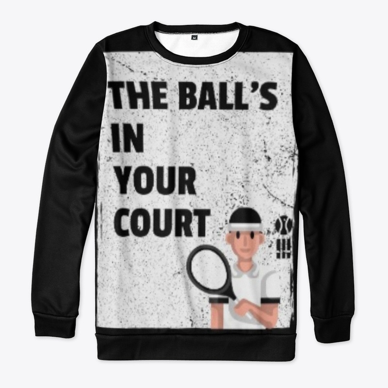 The Ball's In Your Court 