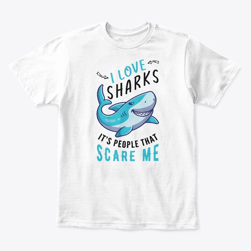 I Love Sharks It's People That Scare Me