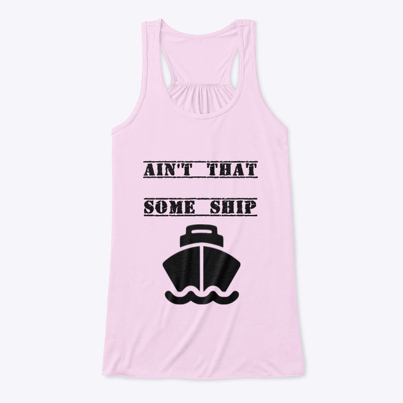 Ain't That Some Ship