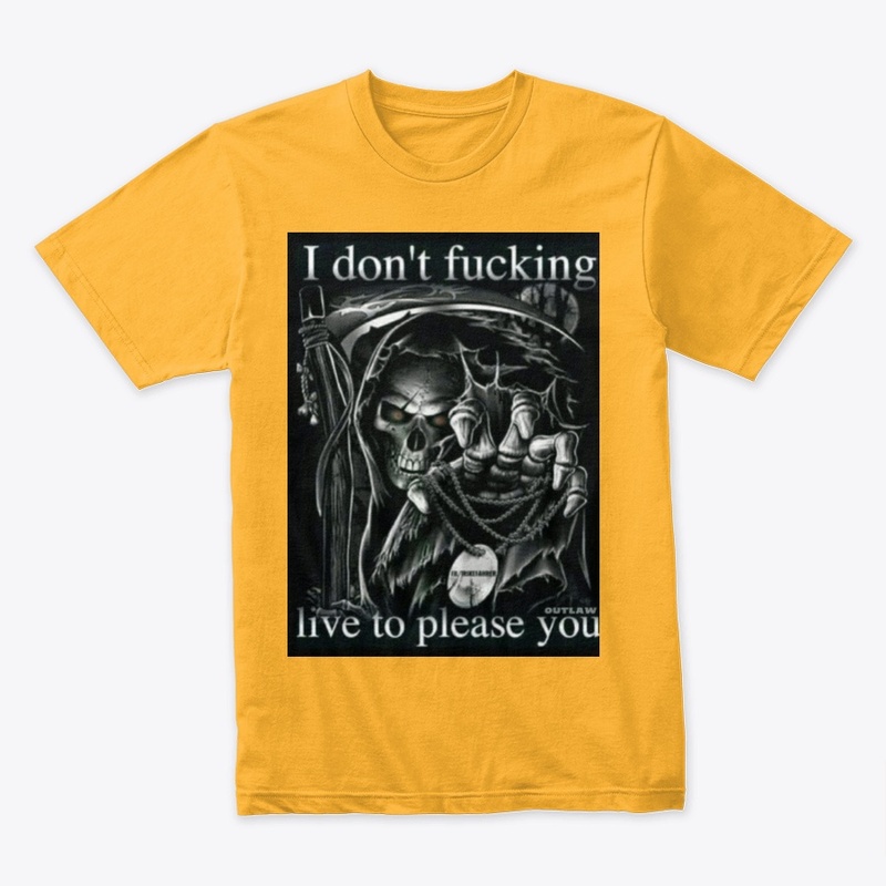 Don't live to please you