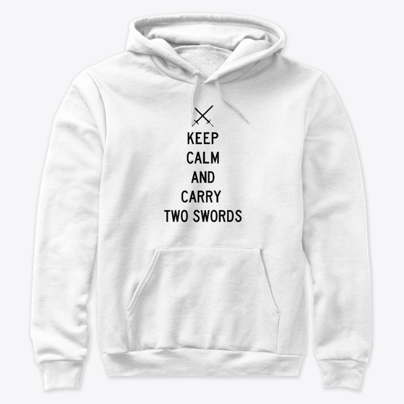 Keep Calm and Carry Two Swords