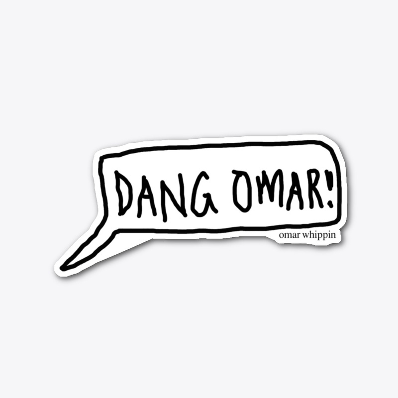 "DANG OMAR!" Cut Out Sticker
