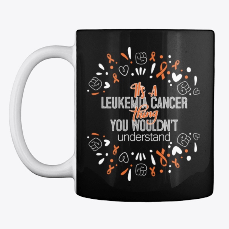 It's A Leukemia Cancer Awareness
