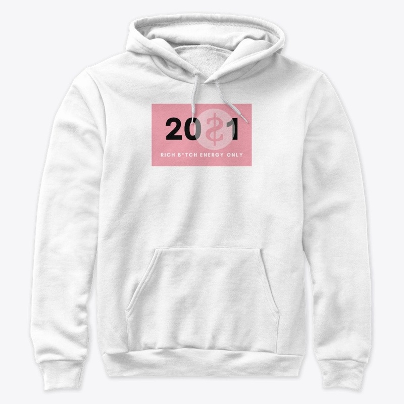 Rich B*tch Energy Only (2021 $)