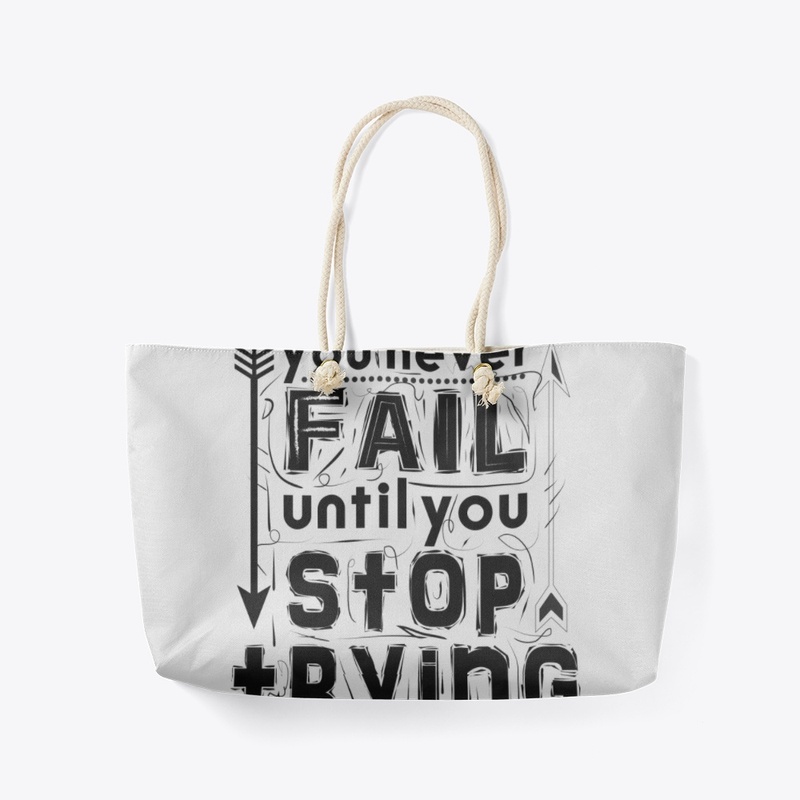 you never fail until stop trying
