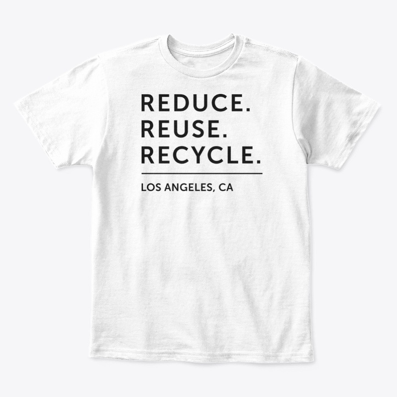 Reduce. Reuse. Recycle. Los Angeles (BT)