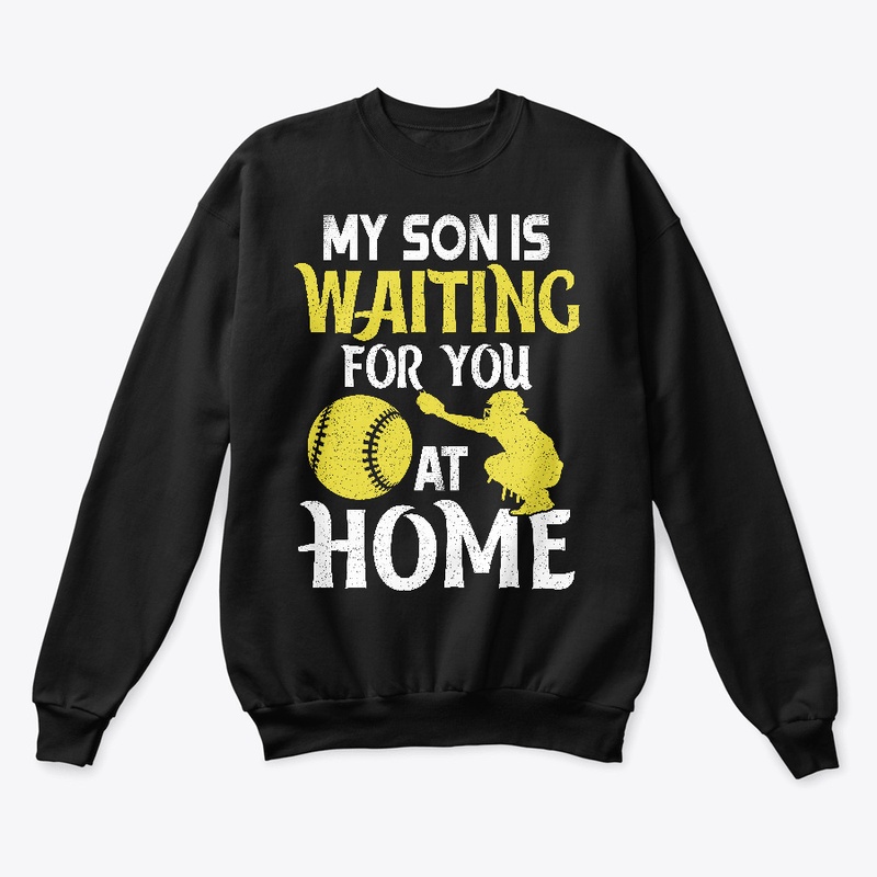 My Son Is Waiting For You At Home Shirts