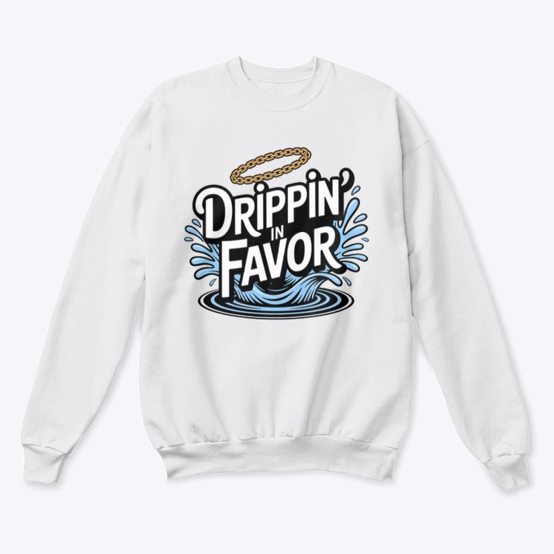 Drippin in Favor